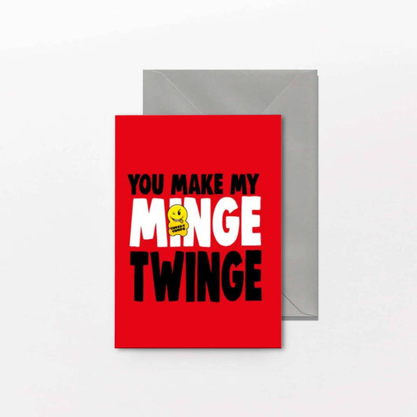 Funny Valentine's card	You Make My Minge Twinge		V204