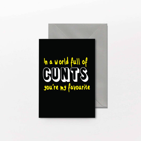 Rude Birthday Card -full of cunts you're my favourite- FUN03