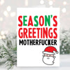 Christmas Card   SEASON'S GREETINGS MOTHER FUCKER XM01