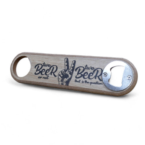 'To Beer or Not To Beer' Bottle Opener