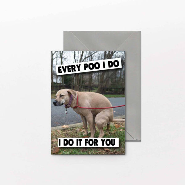 Funny Birthday Card Pet Dog Animal  Every poo PET18