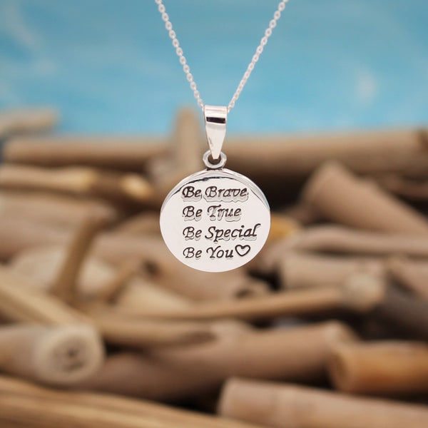 'Be Brave, Be True, Be Special, Be You'  Silver Pendant